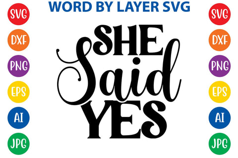 She Said Yes SVG DESIGN SVG Rafiqul20606 