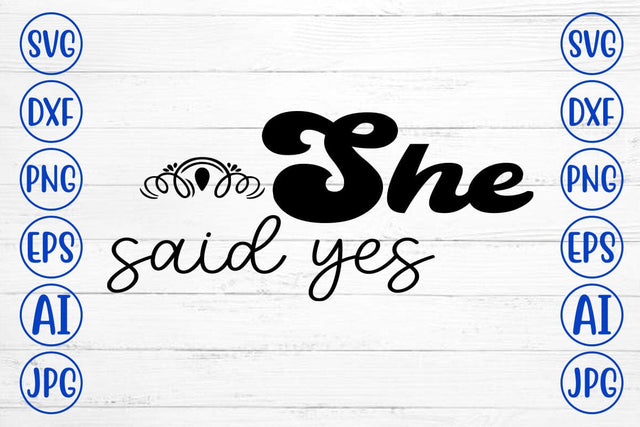 She Said Yes SVG SVG Syaman 
