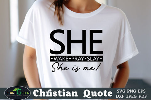 She Wake Pray Slay - She is Me | Christian T-Shirt Design for Women SVG Shine Green Art 