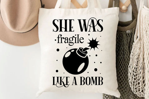 She was fragile like a bomb Svg Design SVG Regulrcrative 