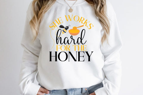 She Works Hard For The Honey SVG Design SVG Designangry 