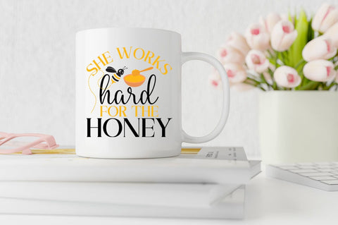 She Works Hard For The Honey SVG Design SVG Designangry 