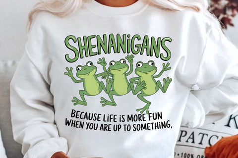 Shenanigans Because Life is More Fun When You Are Up to Something Sublimation Design Sublimation Regulrcrative 