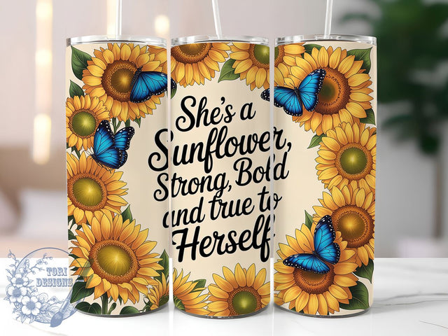 Shes A Sunflower 20oz Tumbler, She’s A Sunflower, Strong Bold True To Herself, Inspirational Quote Tumbler, Nature Sublimation, Motivational Wrap Design, Positive Message PNG, 20oz Tumbler Wrap Sublimation ToriDesigns 