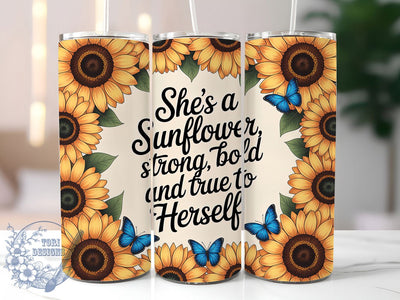 Shes A Sunflower 20oz Tumbler, She’s A Sunflower, Strong Bold True To Herself, Inspirational Quote Tumbler, Nature Sublimation, Motivational Wrap Design, Positive Message PNG, 20oz Tumbler Wrap Sublimation ToriDesigns 