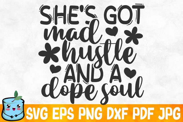 She's Got Mad Hustle And A Dope Soul SVG MintyMarshmallows 