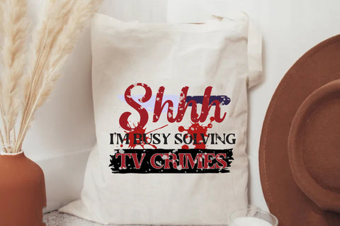 Shh I'm Busy Watching TV Crimes PNG | True Crime Sublimation PNG Design | Murder Shows Png | Crime Shows Sublimation | True Crime Junkie Sublimation Jagonath Roy 