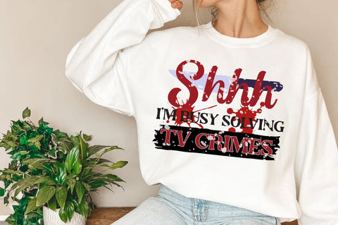 Shh I'm Busy Watching TV Crimes PNG | True Crime Sublimation PNG Design | Murder Shows Png | Crime Shows Sublimation | True Crime Junkie Sublimation Jagonath Roy 