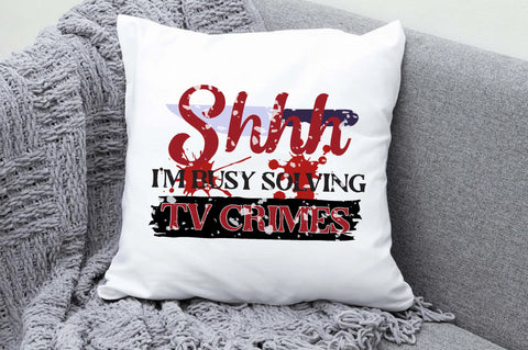 Shh I'm Busy Watching TV Crimes PNG | True Crime Sublimation PNG Design | Murder Shows Png | Crime Shows Sublimation | True Crime Junkie Sublimation Jagonath Roy 