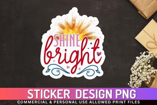 Shine bright Sticker Design Sublimation Regulrcrative 