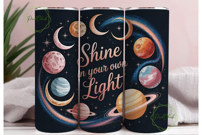 Shine In Your Own Light Tumbler Wrap Sublimation PixelChick 