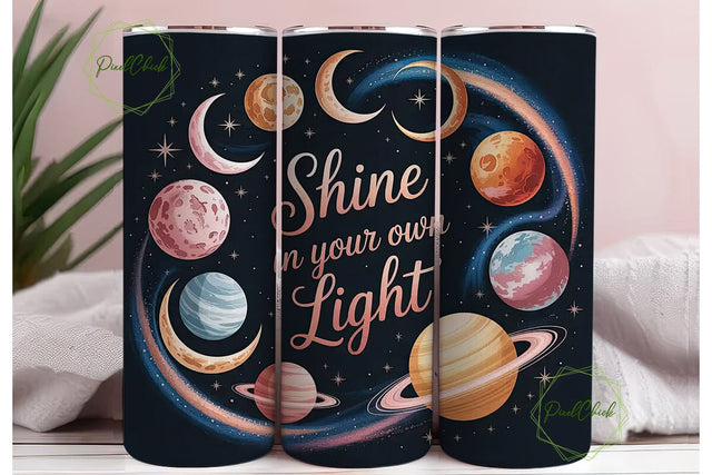 Shine In Your Own Light Tumbler Wrap Sublimation PixelChick 