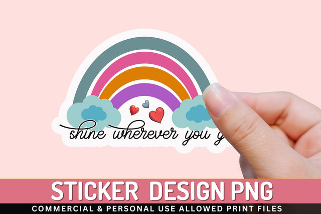 Shine wherever you go Sticker Design Sublimation Regulrcrative 