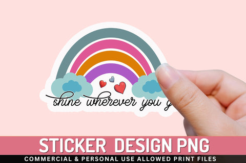 Shine wherever you go Sticker Design Sublimation Regulrcrative 