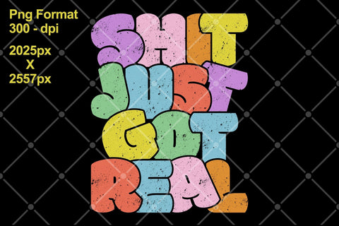 Shit Just Got Real Sublimation Karma Genie Graphics 