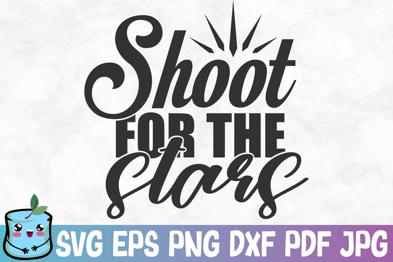 Shoot For The Stars SVG MintyMarshmallows 