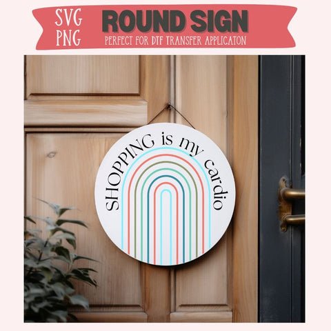 Shopping Is My Cardio Round Wood Sign Design SVG PNG SVG So_Fontsy_VIP 