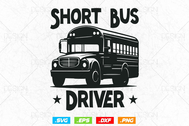 Short Bus Driver Svg Png, Father's Day Svg, School Bus svg, Kids Svg, School Bus Driver svg,funny School Bus Svg, SVG File for Cricut SVG DesignDestine 
