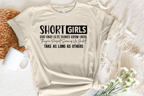 Short Girls God Only Lets Things Grow Until Theyre SVG Angelina750 