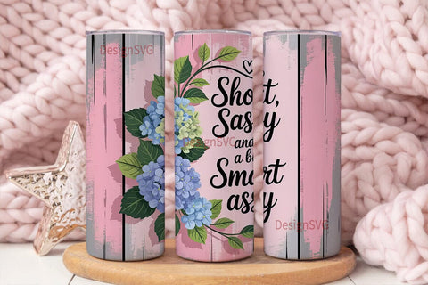Short Sassy Tumbler Wrap PNG Sublimation DesignSVG 