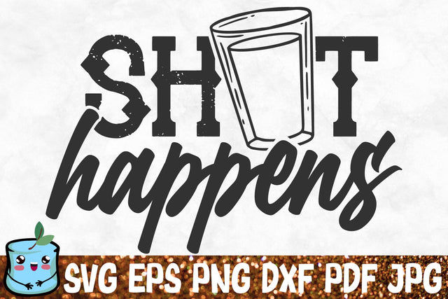 Shot Happens SVG MintyMarshmallows 