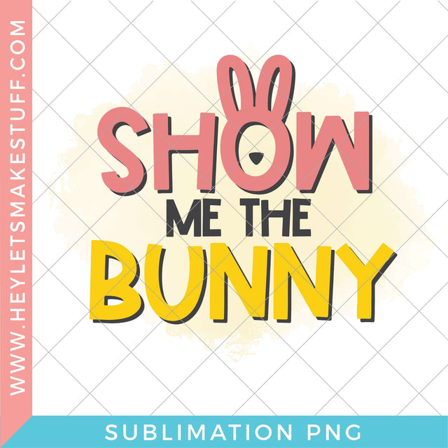 Show Me the Bunny - Sublimation Sublimation Hey Let's Make Stuff 