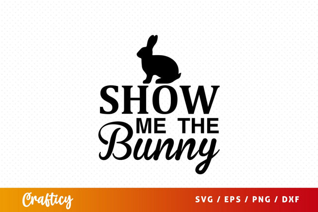 Show me the bunny SVG Design SVG Designangry 