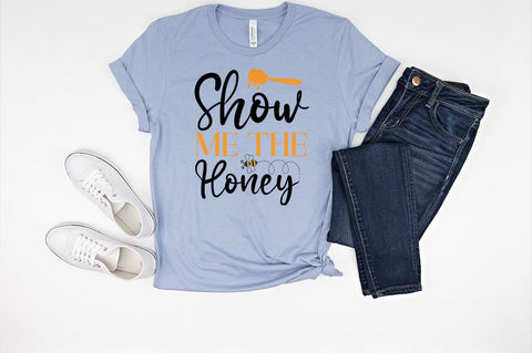 Show Me The Honey SVG Design SVG Designangry 