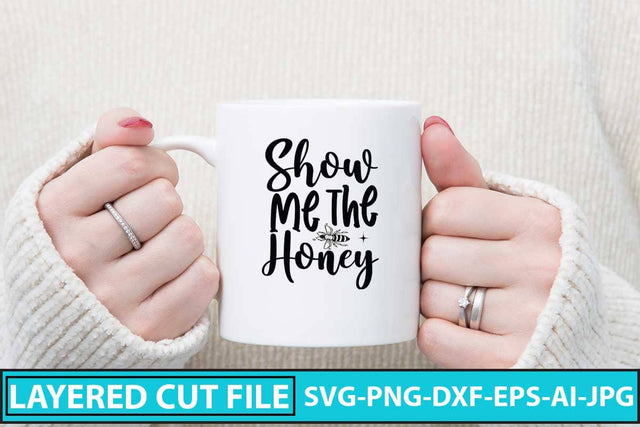 Show Me The Honey SVG Design SVG Syaman 