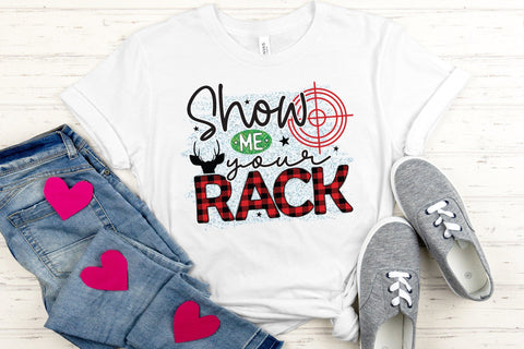 Show Me Your Rack - Hunting PNG Sublimation Sublimation CraftLabSVG 