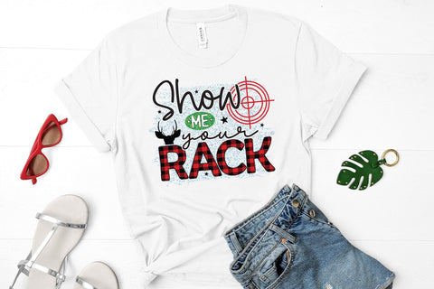 Show Me Your Rack - Hunting PNG Sublimation Sublimation CraftLabSVG 