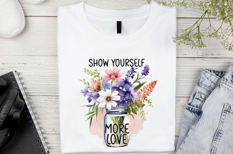 Show yourself more love PNG Design Sublimation Regulrcrative 