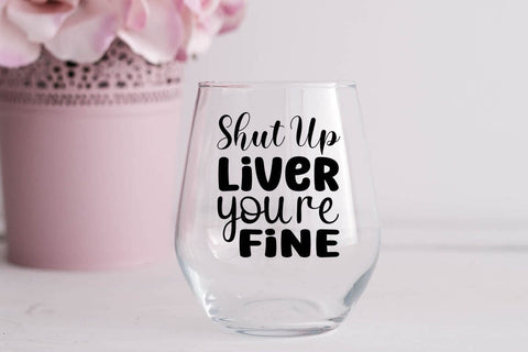 Shut Up Liver Youre Fine SVG Angelina750 