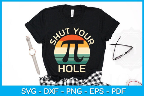 Shut Your Pi Hole Pi Day SVG PNG PDF Cut File SVG Creativedesigntee 