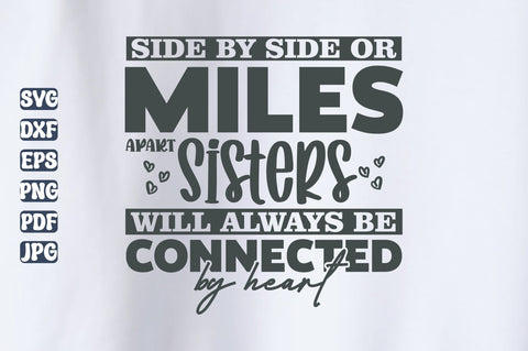 Side By Side or Miles Apart Sisters Will Always be Connected By Heart SVG orpitasn 