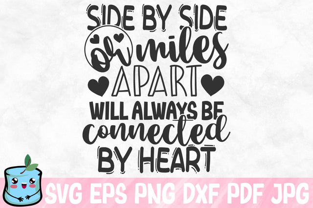 Side By Side Or Miles Apart Will Always Be Connected By Heart SVG MintyMarshmallows 