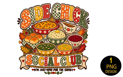Side Chick Social Club PNG, Funny Thanksgiving Sublimation Design, I’m Just Here For The Sides, Retro Fall Food Shirt Design, Instant Download Sublimation Insomnia Std 