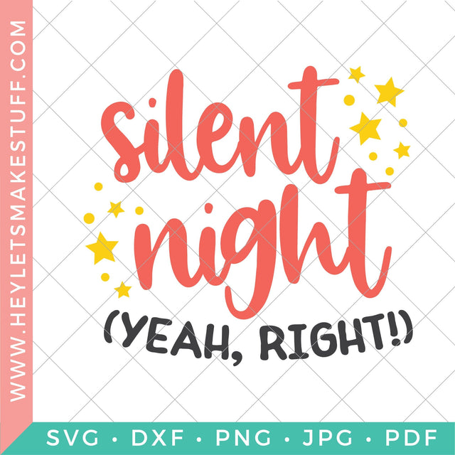Silent Night (Yeah Right) SVG Hey Let's Make Stuff 