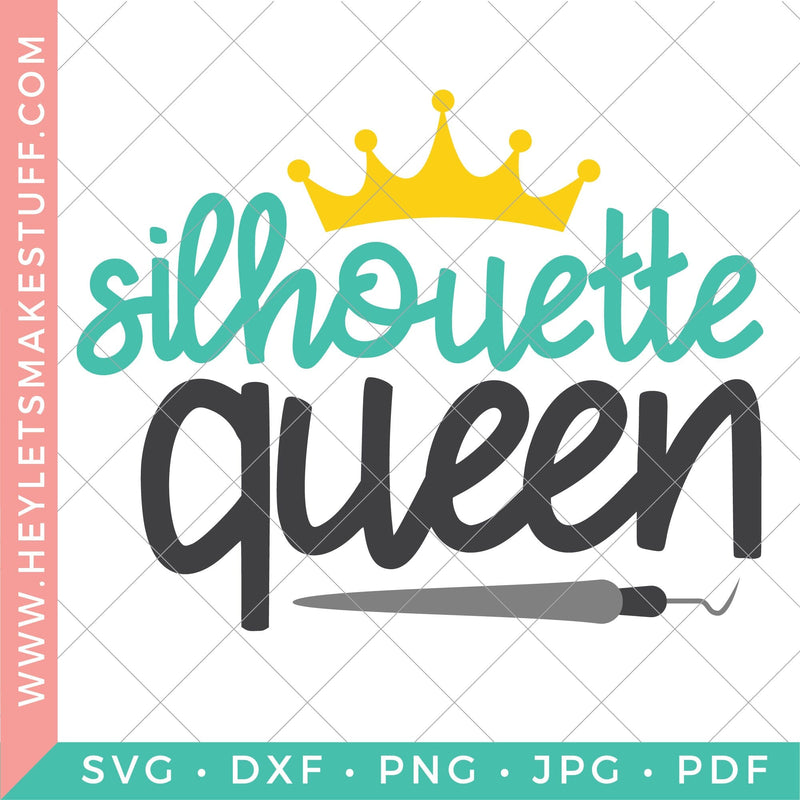 Silhouette Queen SVG Hey Let's Make Stuff 