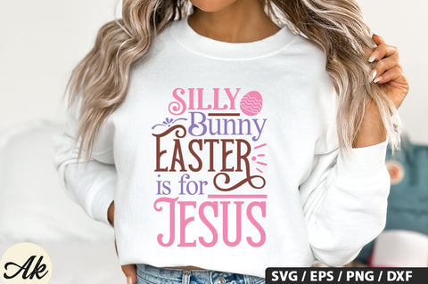 Silly Bunny Easter Is For Jesus SVG And Sticker PNG Design SVG akazaddesign 