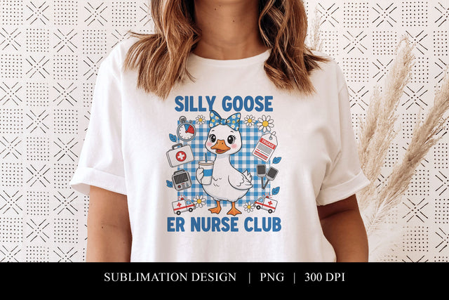 Silly Goose ER Nurse Club Sublimation PNG Sublimation BijouBay 