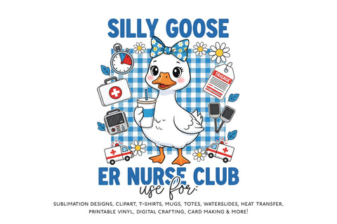 Silly Goose ER Nurse Club Sublimation PNG Sublimation BijouBay 
