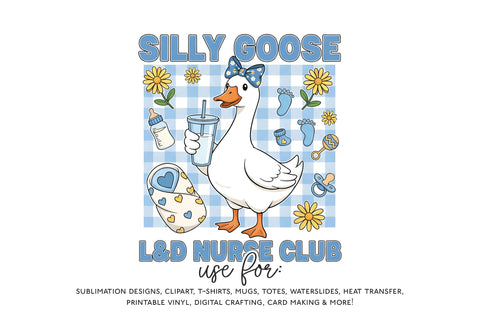 Silly Goose L&D Nurse Club Sublimation PNG Sublimation BijouBay 