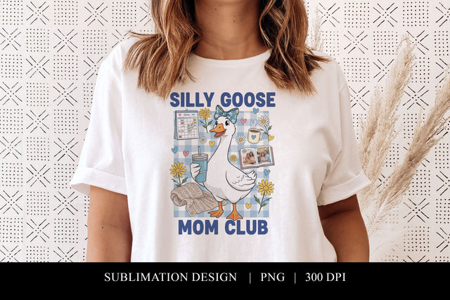 Silly Goose Mom Club Sublimation PNG Sublimation BijouBay 