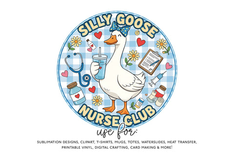 Silly Goose Nurse Club Sublimation PNG Sublimation BijouBay 