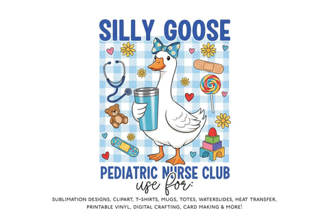 Silly Goose Pediatric Nurse Club Sublimation PNG Sublimation BijouBay 