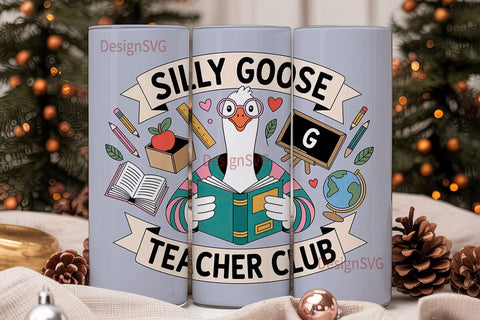 Silly Goose Teacher Club 20oz Tumbler Sublimation DesignSVG 