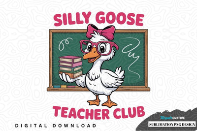 Silly goose teacher club sublimation png design Sublimation Regulrcrative 