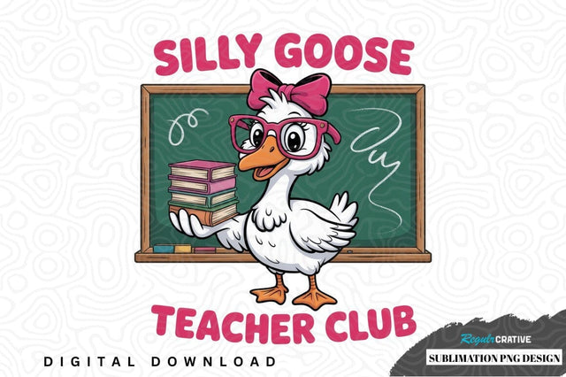 Silly goose teacher club sublimation png design Sublimation Regulrcrative 