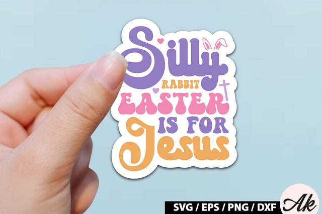 Silly rabbit easter is for jesus Retro Sticker SVG akazaddesign 